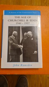 The Age Of Churchill & Eden 1940 - 1957 By John Ramsden. Rare. Hardback With Dustjacket In Mint Condition.