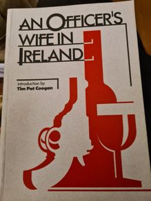 An Officers Wife In Ireland. Interdiction By Tom Pat Coogan. It The Story Of Bloody Sunday 1920 Told From  A British Perspective.