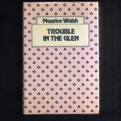 Trouble In The Glen - Maurice Walsh