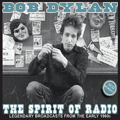 Bob Dylan - The Spirit Of Radio - Box Set of Legendary Broadcasts from the early 1960s