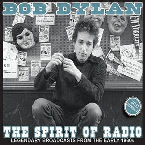 Bob Dylan - The Spirit Of Radio - Box Set of Legendary Broadcasts from the early 1960s