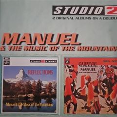Manuel & The Music Of The Mountains. 2 Albums: Reflections / Carnival.