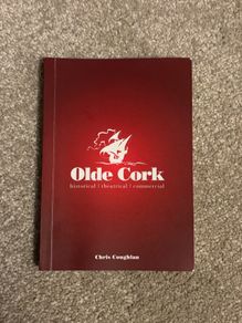 Olde Cork: historical | theatrical | commercial by Chris Coughlan