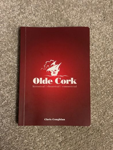 Olde Cork: historical | theatrical | commercial by Chris Coughlan