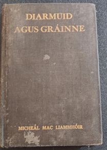 Diarmuid agus Grainne by Micheal Mac Liammhoir 1935 First Ed HB