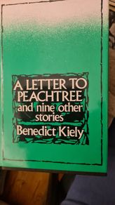 . A Letter To Peachtree And Nine Other Stories By Benedict Kiley.  VINTAGE FIRST EDITION Hardback With Dustjacket In Very Good Condition.