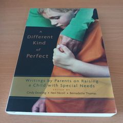 A Different Kind of Perfect: Writings by Parents (Special Needs)