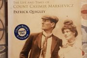The Polish Irishman, the Life and Times of Count Casimir Markievicz by Patrick Quigley (signed)