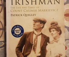 The Polish Irishman, the Life and Times of Count Casimir Markievicz by Patrick Quigley (signed)