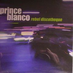 Prince Blanco - Rebel Discotheque CD
