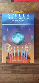 Spells, Charms, Talismans & Amulets, a Complete Guide to Magical Enchantment [1st edition] - Pamela Ball