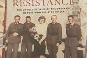 The Irish In The Resistance: The Untold Story Of The Ordinary Heroes Who Resisted Hitler by Clodagh Finn &amp; John Morgan