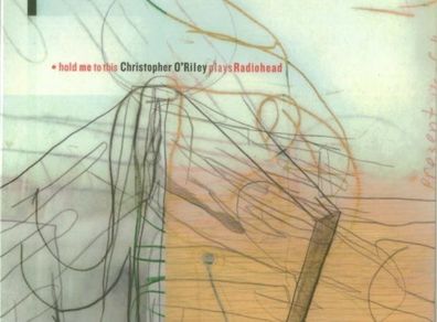 hold me to this: christopher o'reilly plays RADIOHEAD