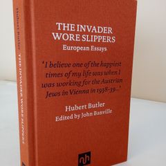 The Invader Wore Slippers: European Essays by Hubert Butler. Edited by John Banville (PT17)