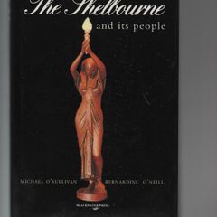 The Shelbourne and its people. Michael O'Sullivan Bernardine O'Neill