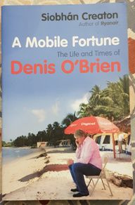 Mobile Fortune: The Life And Times Of Denis O'Brien by Siobhan Creaton