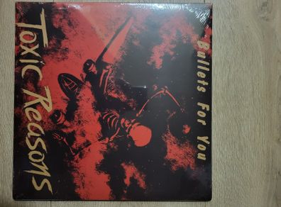 Toxic Reasons: bullets for you LP