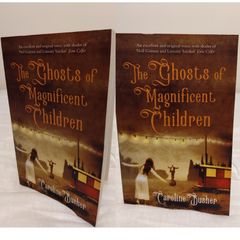 The Ghosts of Magnificent Children by Caroline Busher