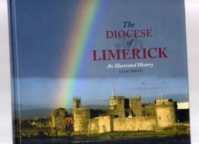 The Diocese Of Limerick - An Illustrated History - Signed By The Author