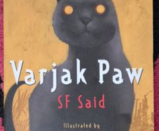 Varjak Paw  (gothic fantasy adventure novel written by British author S. F. Said)