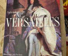 Splendors Of Versailles. Presented By The Mississippi Commission For International Cultural Exchange, Inc. First Edition Large Volume Paperback In Very Good Condition.  See Photos For Same.