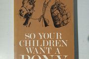 So Your Children Want A Pony by Victoria Petrie-Hay