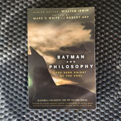 Batman and Philosophy: The Dark Knight of the Soul