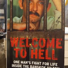 Welcome To Hell: One Man's Fight For Life Inside The Bangkok Hilton (colin Martin, Paperback)