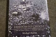 Freedom to Choose/ Michael Martin/ Cork &amp; Party Politics in Ireland 1918- 1932/ 2009/ 1st edition