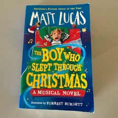 The Boy who slept through Christmas a musical novel by Matt Lucas