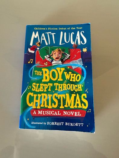 The Boy who slept through Christmas a musical novel by Matt Lucas