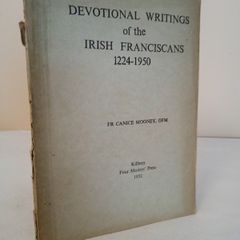 Devotional Writings of the Irish Franciscans 1224-1950 by Fr Canice Mooney(HQ713)