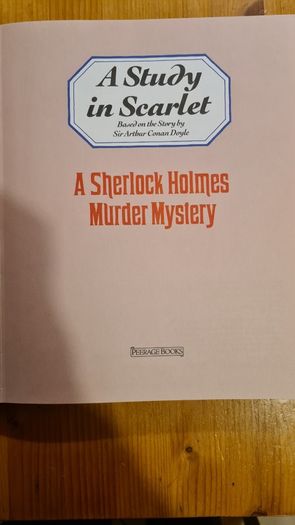 A Study In Scarlet. A Sherlock Holmes Murder Mystery. Based On The Famous Story By Sir Arthur Conan Doyle. Large Volume Hardback In Very Good Condition. S