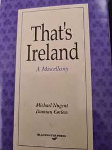That's Ireland. A Miscellany. By Michael Nugent & DAMIANCORLESS. FIRST EDITION