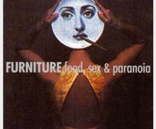 FURNITURE  | food, sex and paranoia