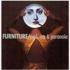 FURNITURE  | food, sex and paranoia