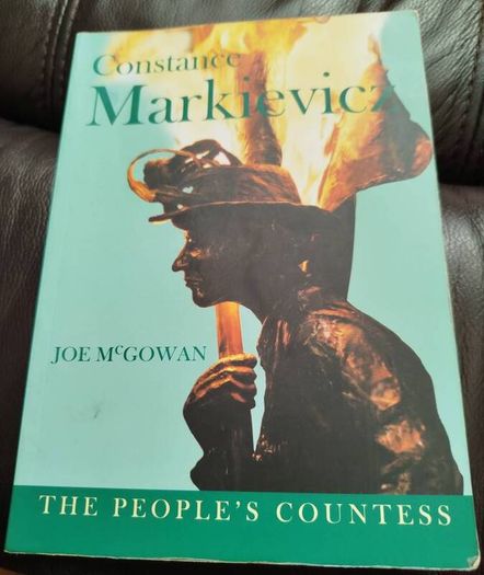 "Constance Markievicz: The People's Countess" by renowned Sligo historian Joe McGowan.