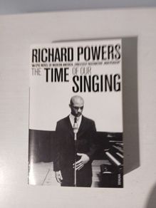 The Time of Our Singing by Richard Powers