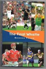 The final Whistle. Brendan Fullam GAA