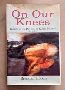 On Our Knees Brendan Hoban Famine Book