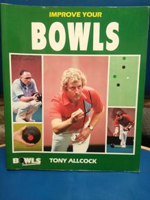 Improve Your Bowls - Tony Allcock