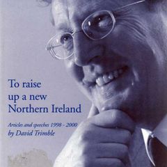 David Trimble - Signed Edition - To Raise Up A New Northern Ireland