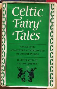 Celtic Fairy Tales: Collected, Annotated And Introduced by Joseph Jacobs