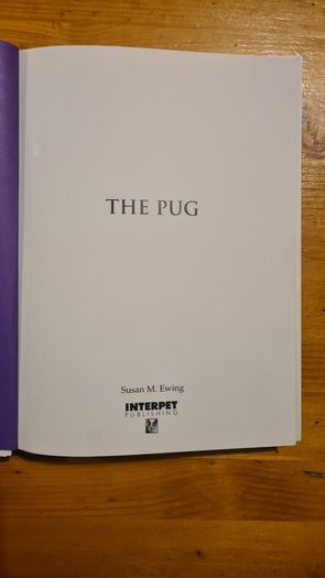 The Pug By Susan. M. Ewing. Wayne Hunthausen, D. V. M. Consulting Vetenary Editor. Large Volume Book In Very Good Condition.