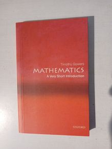 Mathematics - A Very Short Introduction to Mathematics by Timothy Gowers