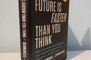 The Future Is Faster Than You Think by Peter H. Diamandis &amp; Steven Kotler