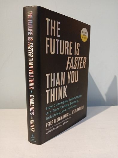 The Future Is Faster Than You Think by Peter H. Diamandis & Steven Kotler