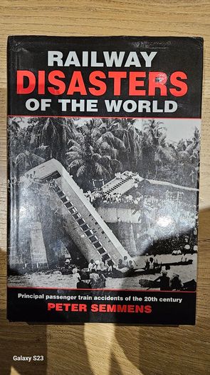 Railway Disasters Of The World by Peter Semmens.