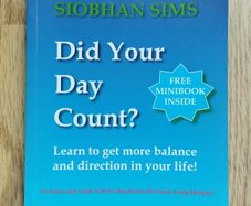 Did Your Day Count?: Learn to Get More Balance and Direction in Your Life! by Siobhan Sims
