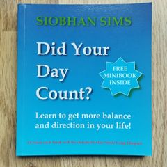 Did Your Day Count?: Learn to Get More Balance and Direction in Your Life! by Siobhan Sims